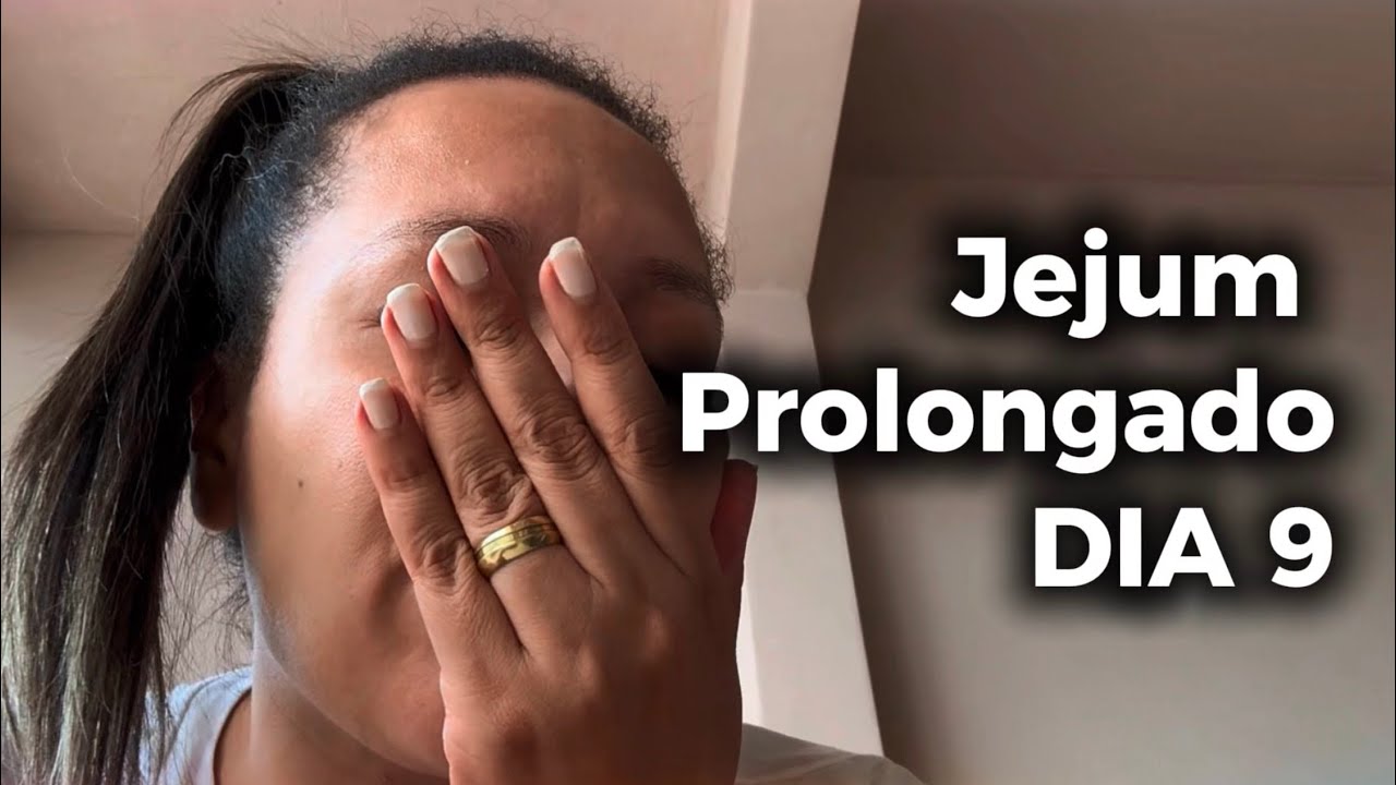 Jejum Prolongado: experiência real | DIA 9 