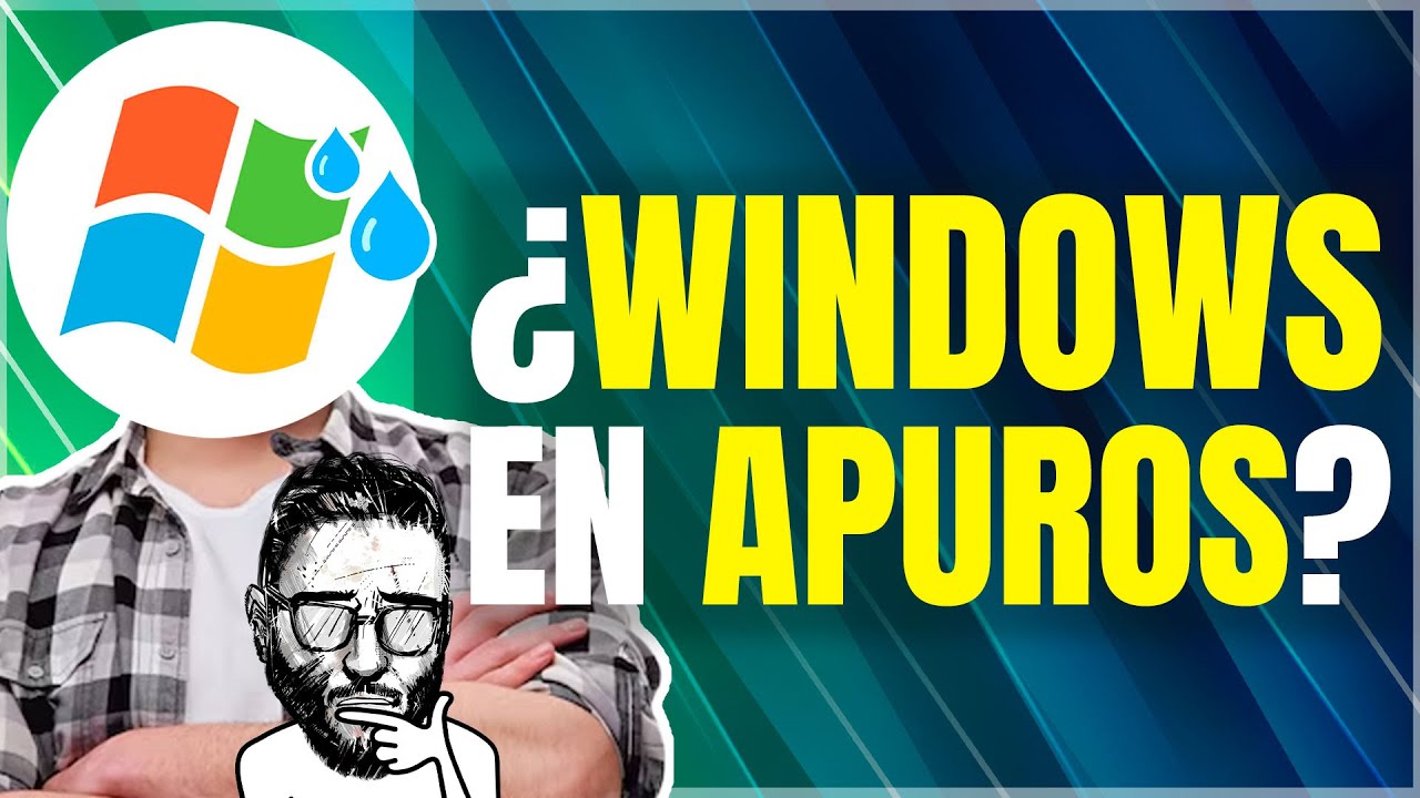 ¿WINDOWS está en PROBLEMAS?
