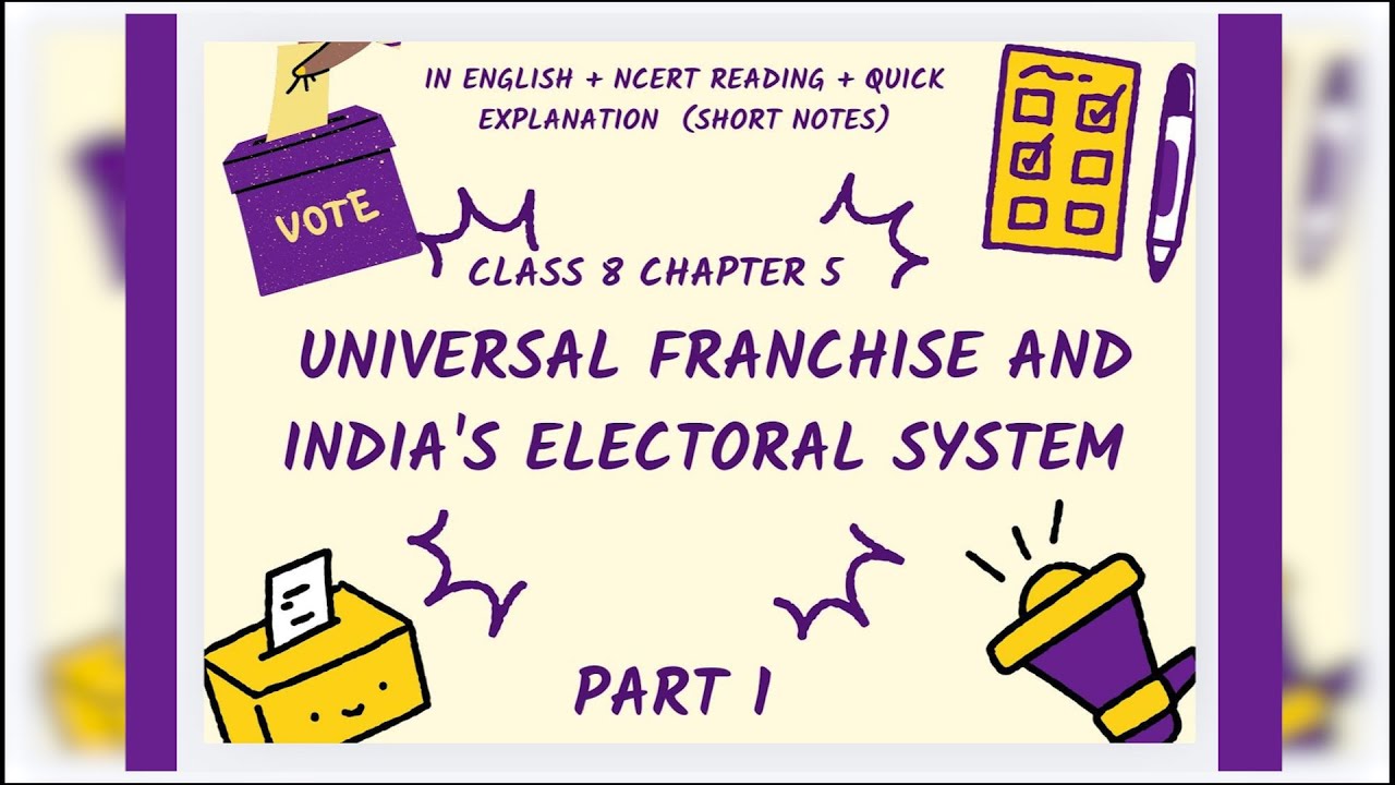 NCERT Class 8 Social CH 5 || UNIVERSAL FRANCHISE & INDIA'S ELECTORAL SYSTEM PART- 1 || #english