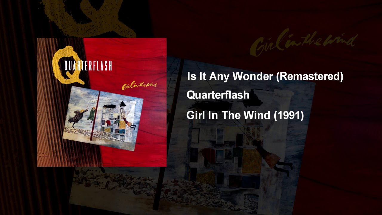 Is It Any Wonder - Quarterflash (Remastered)