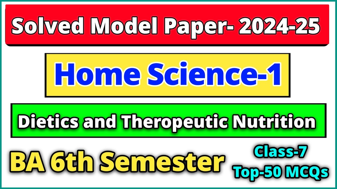 Home Science Paper-1 For BA 6th Semester 2024 | Dietics and Theropeutic Nutrition BA 6th Sem 2024