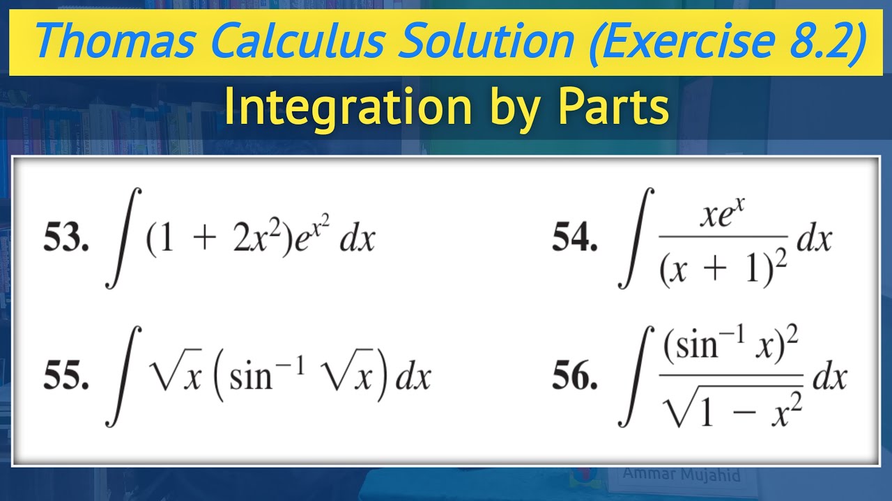 Thomas calculus chapter 8 exercise 8.2 Q53 to Q56 | Integration by Parts || Lec 20