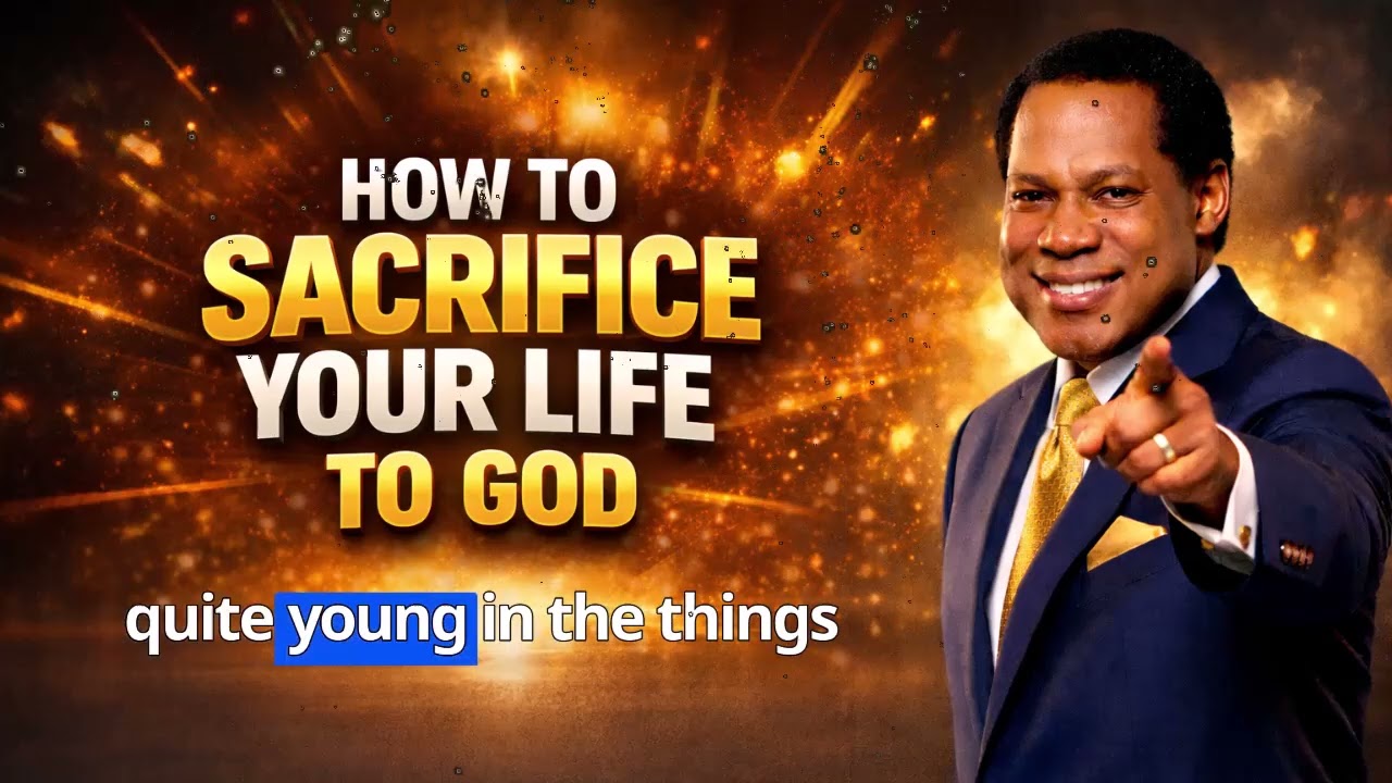 HOW TO SACRIFICE YOUR LIFE TO GOD | Chris Oyakhilome