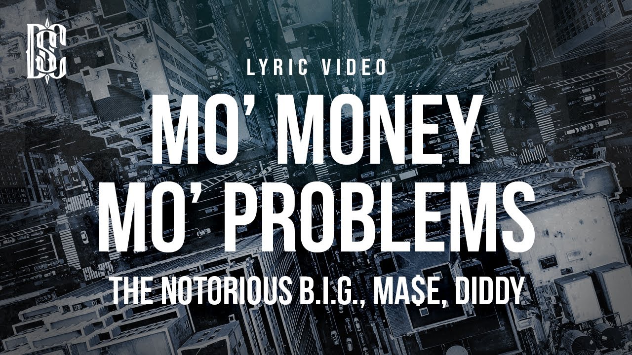 The Notorious B.I.G. feat. Ma$e, Diddy - Mo&rsquo; Money Mo&rsquo; Problems | Lyrics
