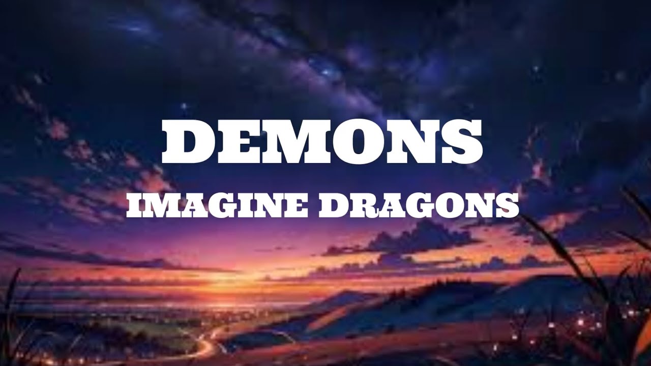 Imagine Dragons - Demons (Lyrics)
