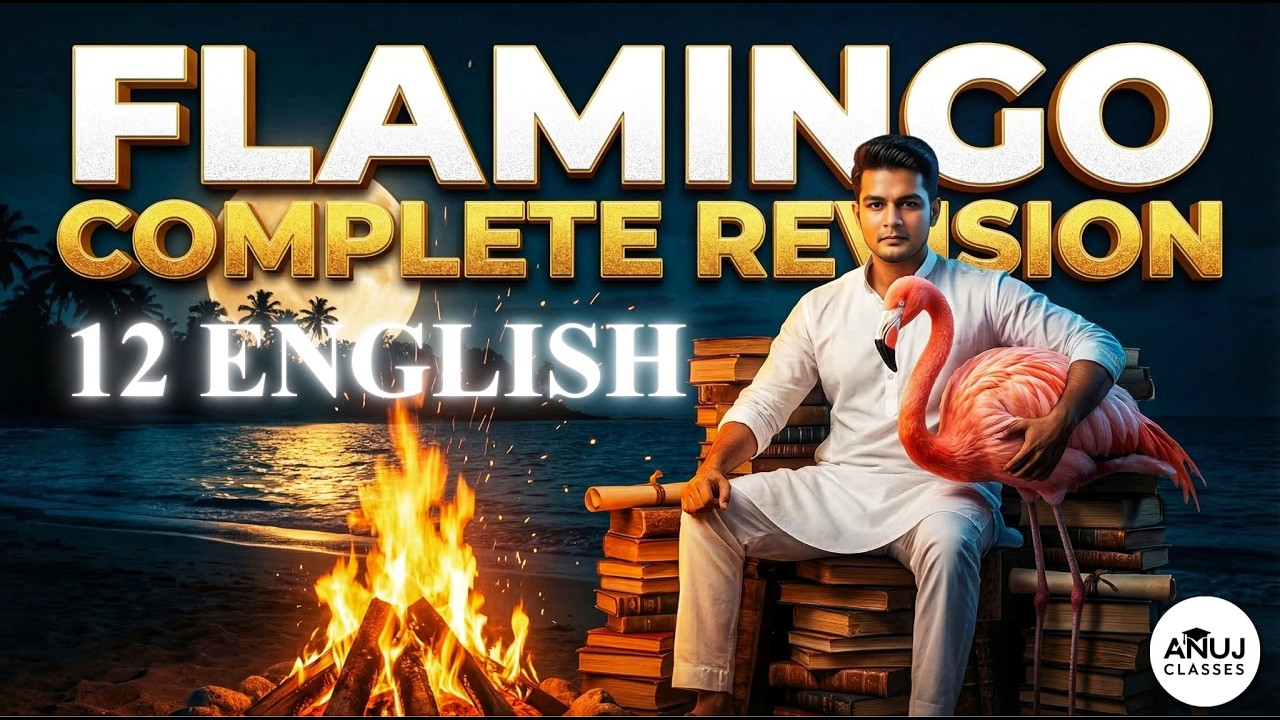 COMPLETE FLAMINGO Class 12 English: Summary + Important Questions | One Shot | CBSE Board 2026