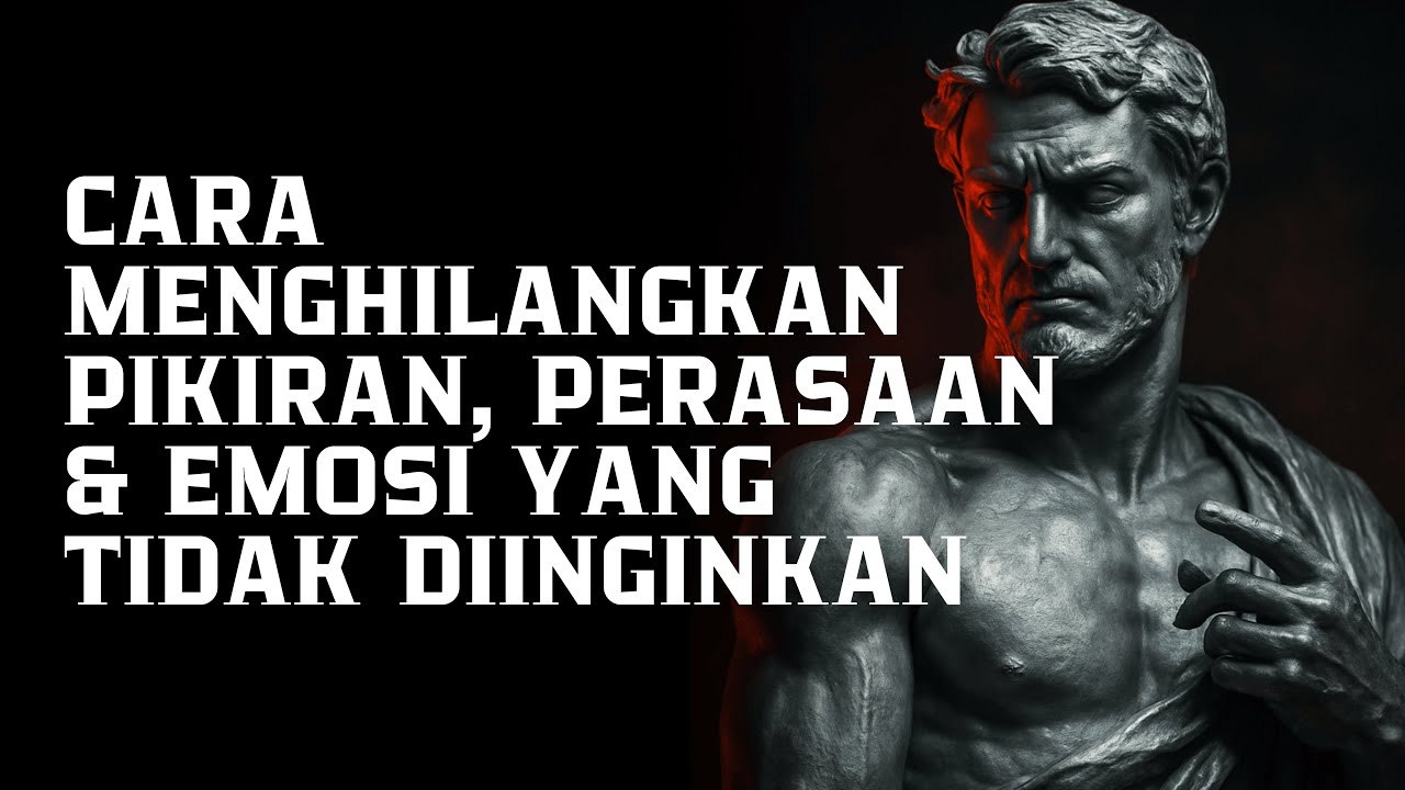Mengatasi Pikiran, Perasaan, dan Emosi Negatif – Menaklukkan Rasa Takut, Marah, dan Cemas | STOIK