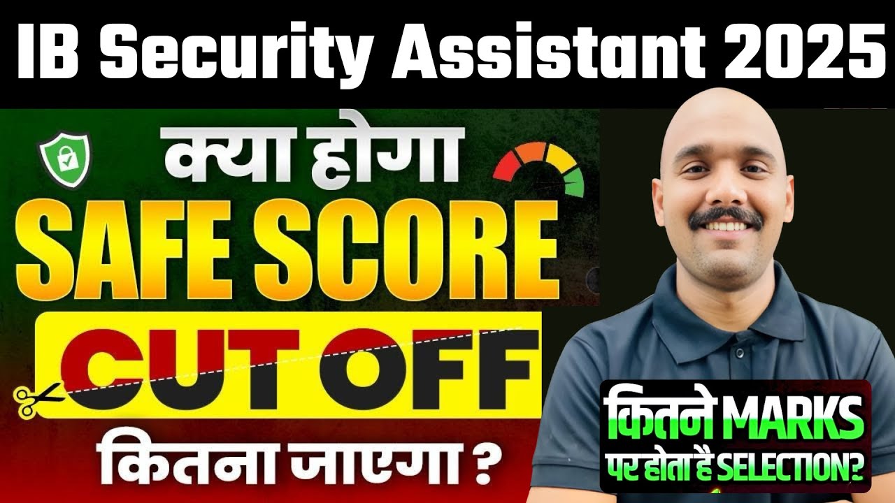 IB Security Assistant Cut off | IB Security Assistant Previous Year Cut Off | IB SA Safe Score 2025