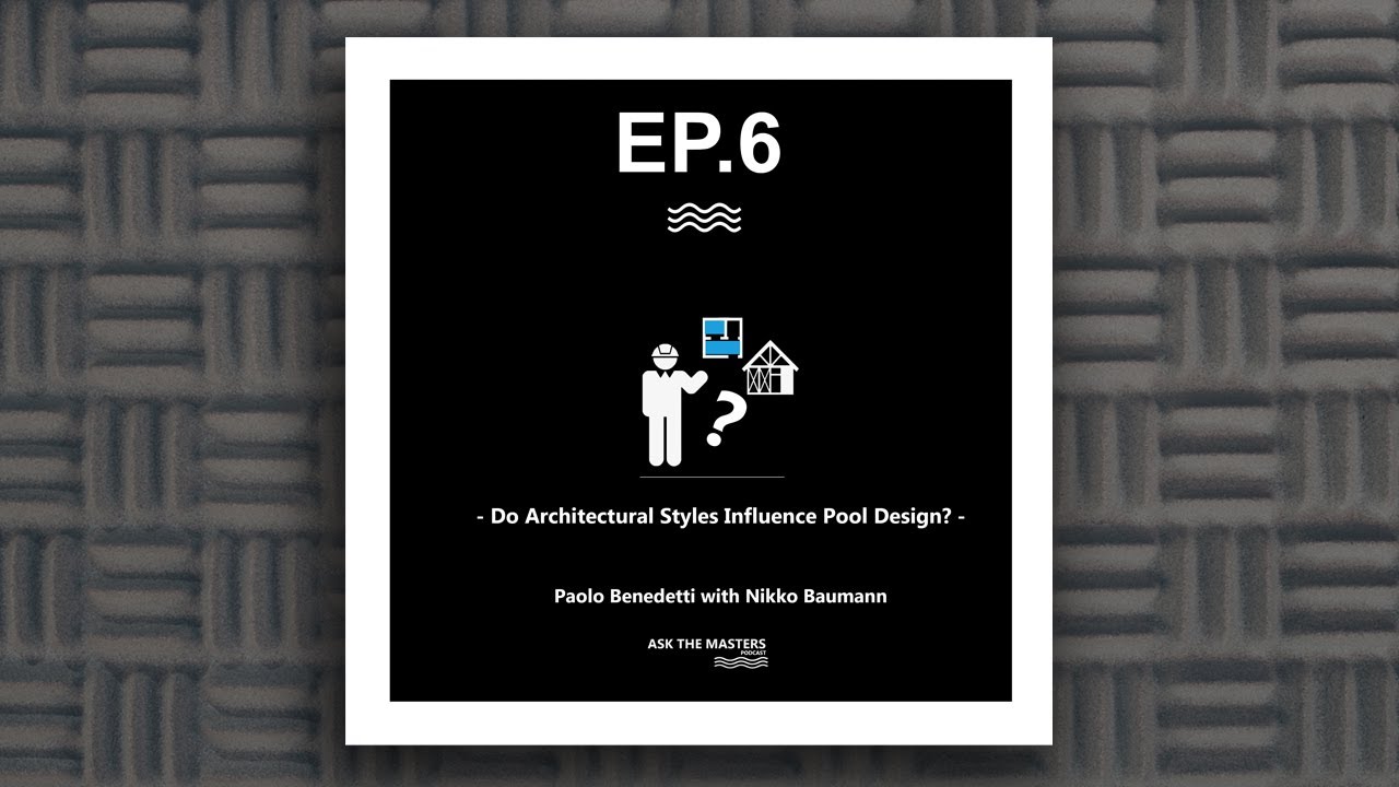 Pool Design & Architectural Styles | Master Paolo Benedetti & Nikko Baumann | Ask The Masters #6