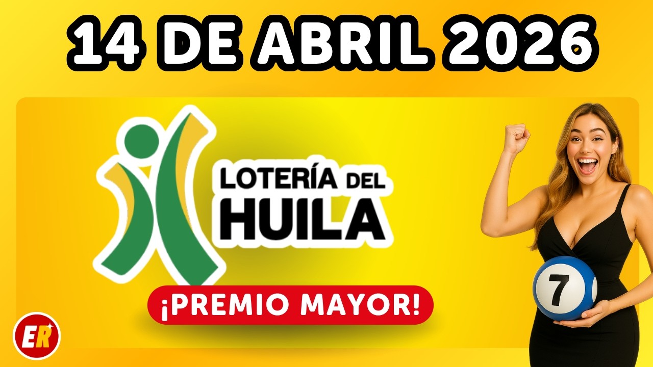 Resultado de LOTERIA del HUILA del martes 14 de Abril  de 2026 💫✅💰