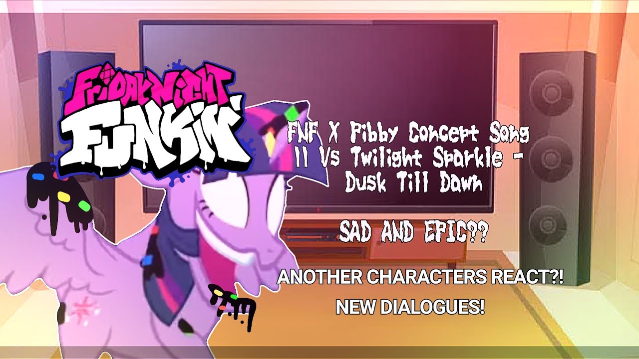 FNF Mod Characters Reacts | FNF X Pibby Concept Song || Vs Twilight Sparkle - Dusk Till Dawn | new??