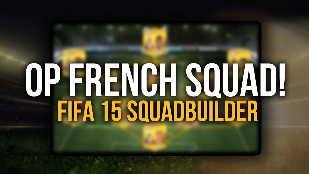 OVERPOWERED BARGAIN FRENCH SQUAD | FIFA 15 ULTIMATE TEAM SQUADBUILDER