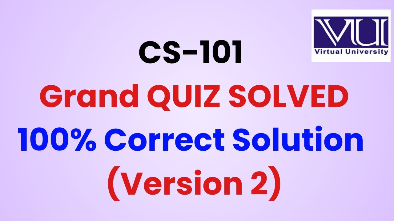 CS 101 Grand Quiz Fall 2020 Solved