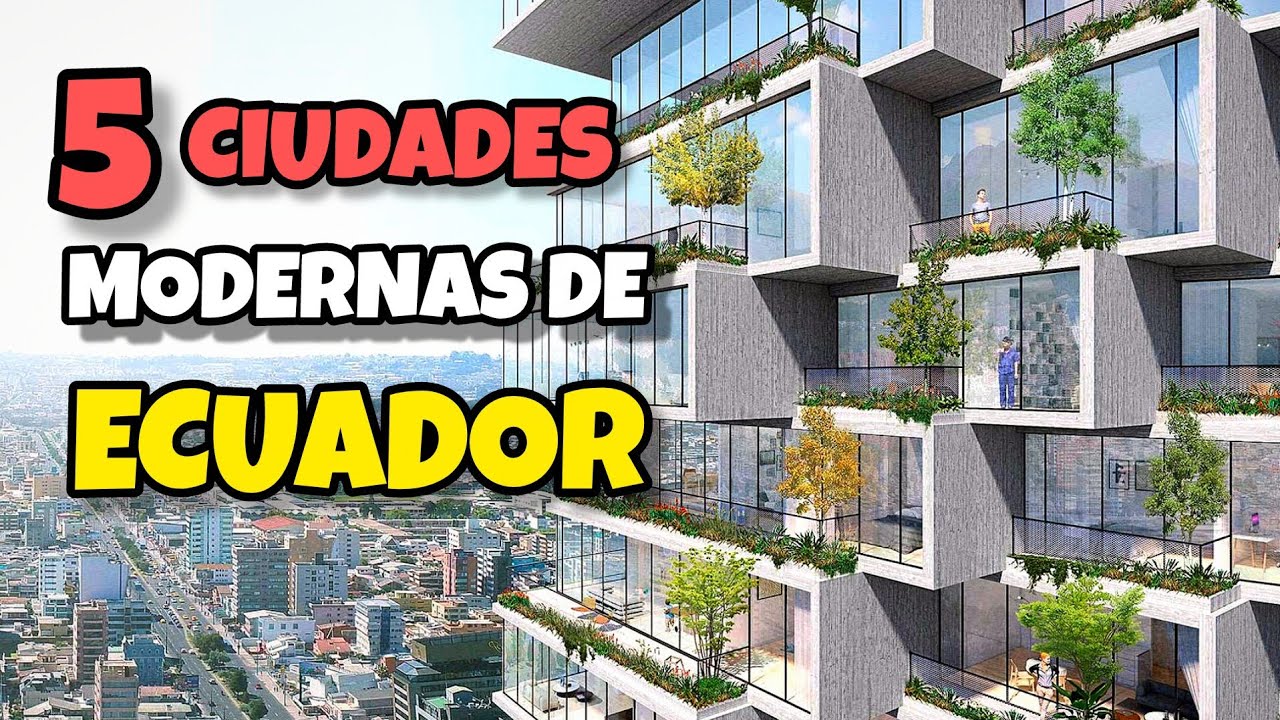 Las 5 Ciudades M&aacute;s Desarrolladas de Ecuador 🇪🇨