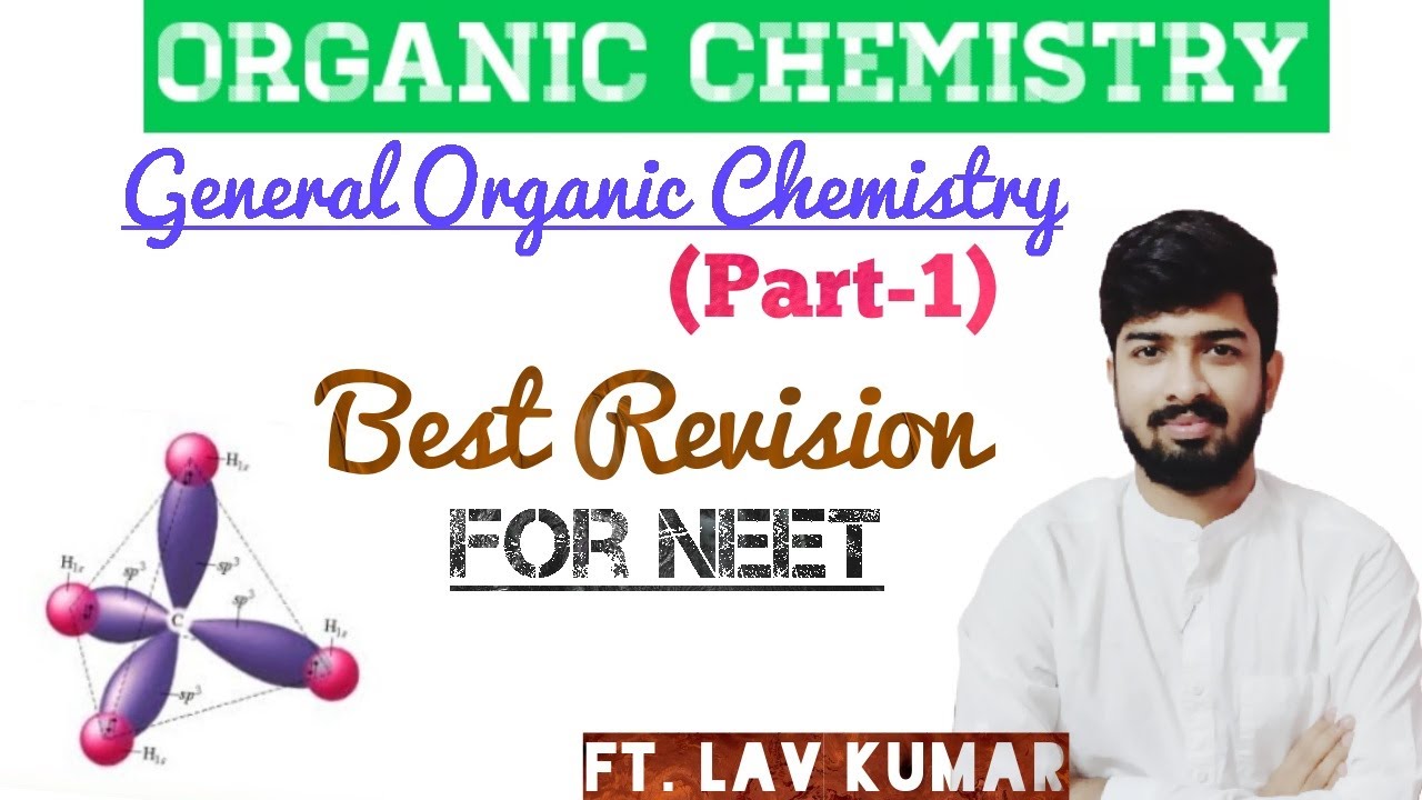 General Organic Chemistry (GOC) Part-1 | Organic Chemistry for NEET FT. Lav Kumar