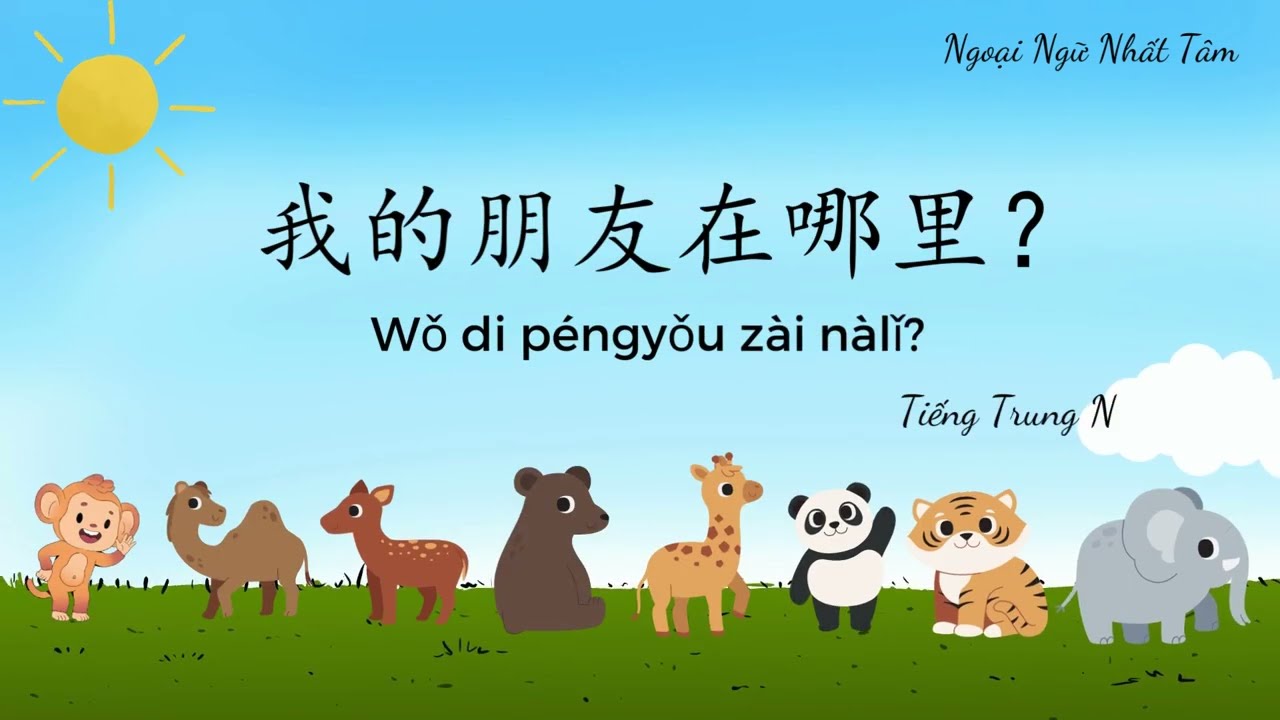 Học tiếng Trung qua b&agrave;i h&aacute;t#hoc_tieng_trung_tre_em BẠN CỦA T&Ocirc;I Đ&Acirc;U - 我的朋友在哪里？#ngoaingunhattam