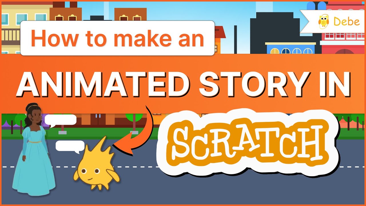 Create AMAZING Stories in Scratch with Debe Learning