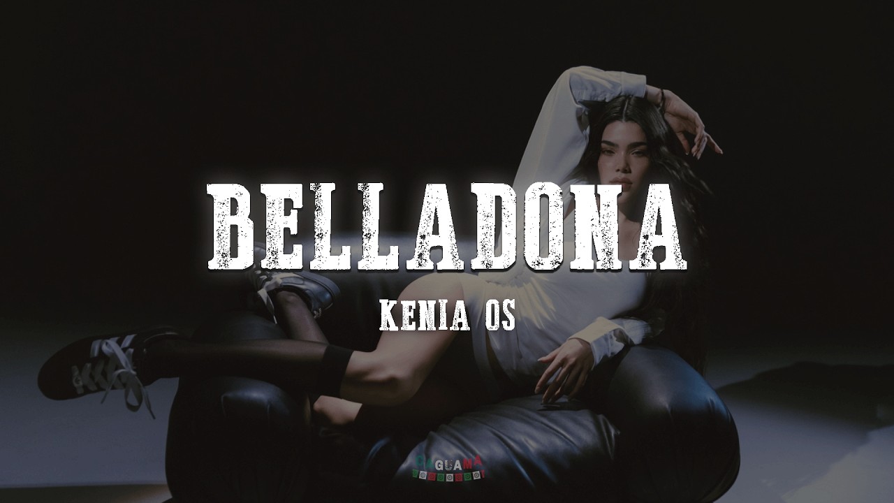 Kenia Os - Belladona (Letra/Lyrics)