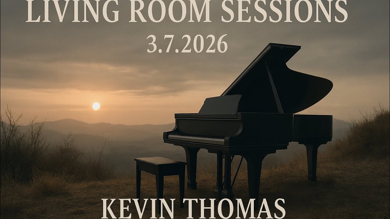 Living Room Session Number 7- 3.7.2026- Kevin Thomas