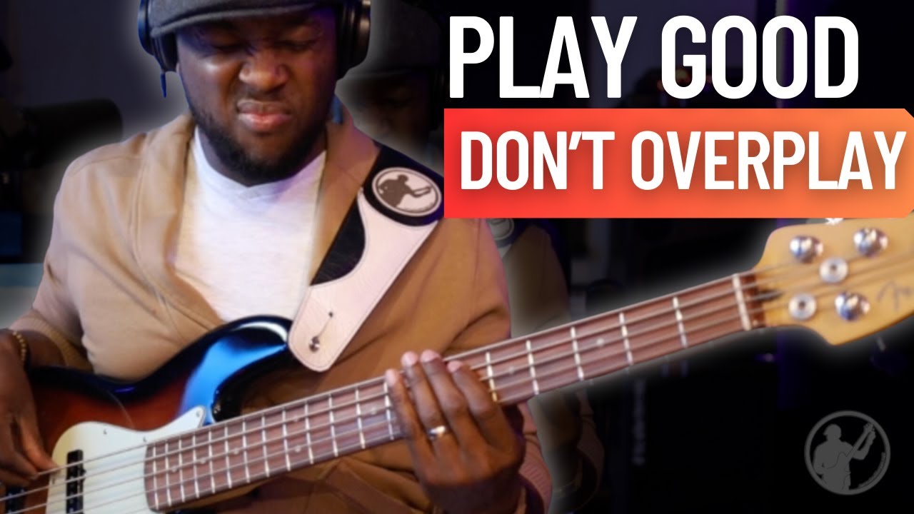 How to Play Good without overplaying on BASS