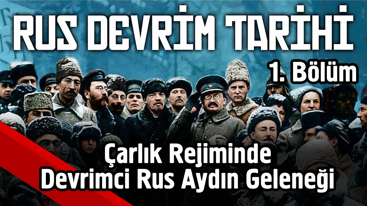 &Ccedil;arlık Rejiminde Devrimci Rus Aydın Geleneği | Rus Devrim Tarihi (1. Ders)