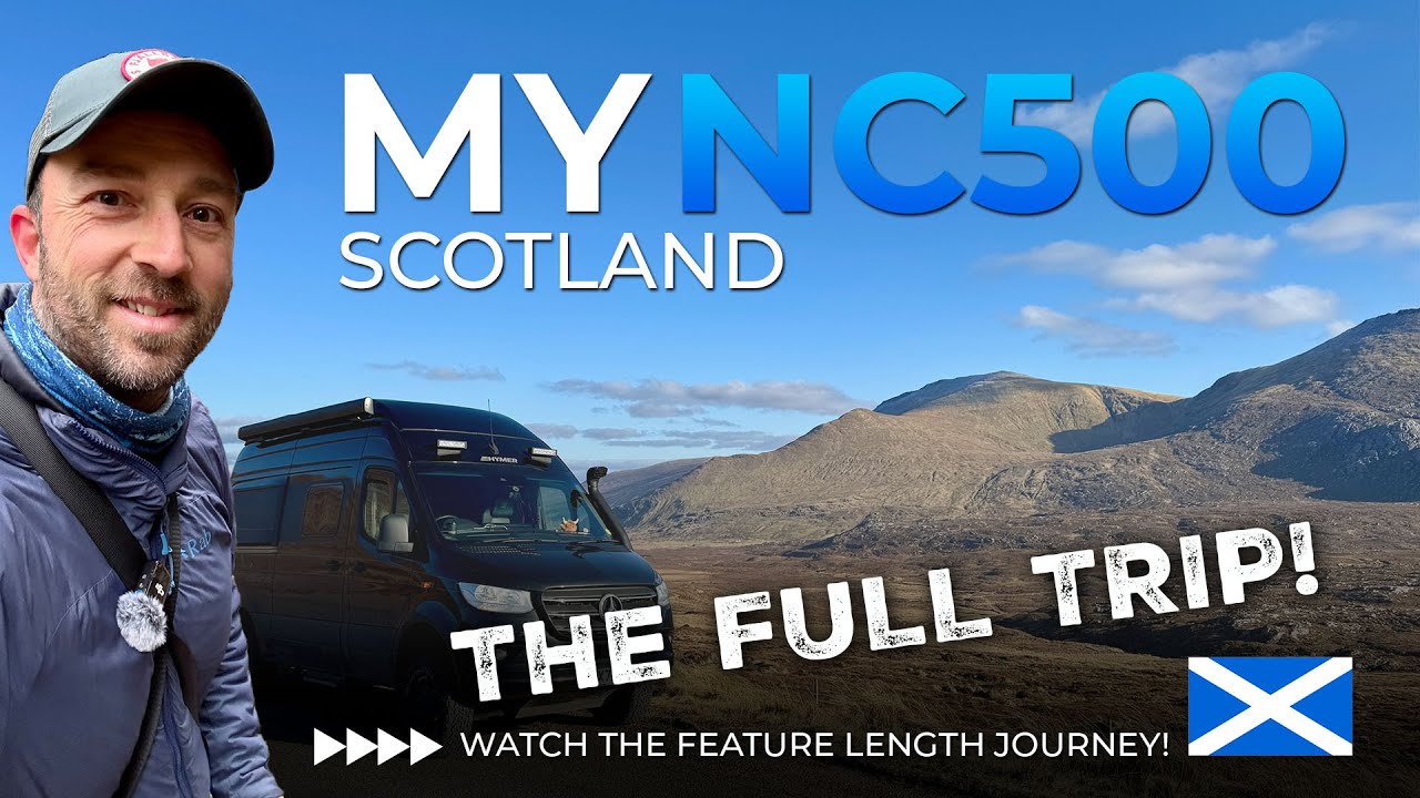 🏴󠁧󠁢󠁳󠁣󠁴󠁿 My NC500 | THE FULL FEATURE LENGTH JOURNEY