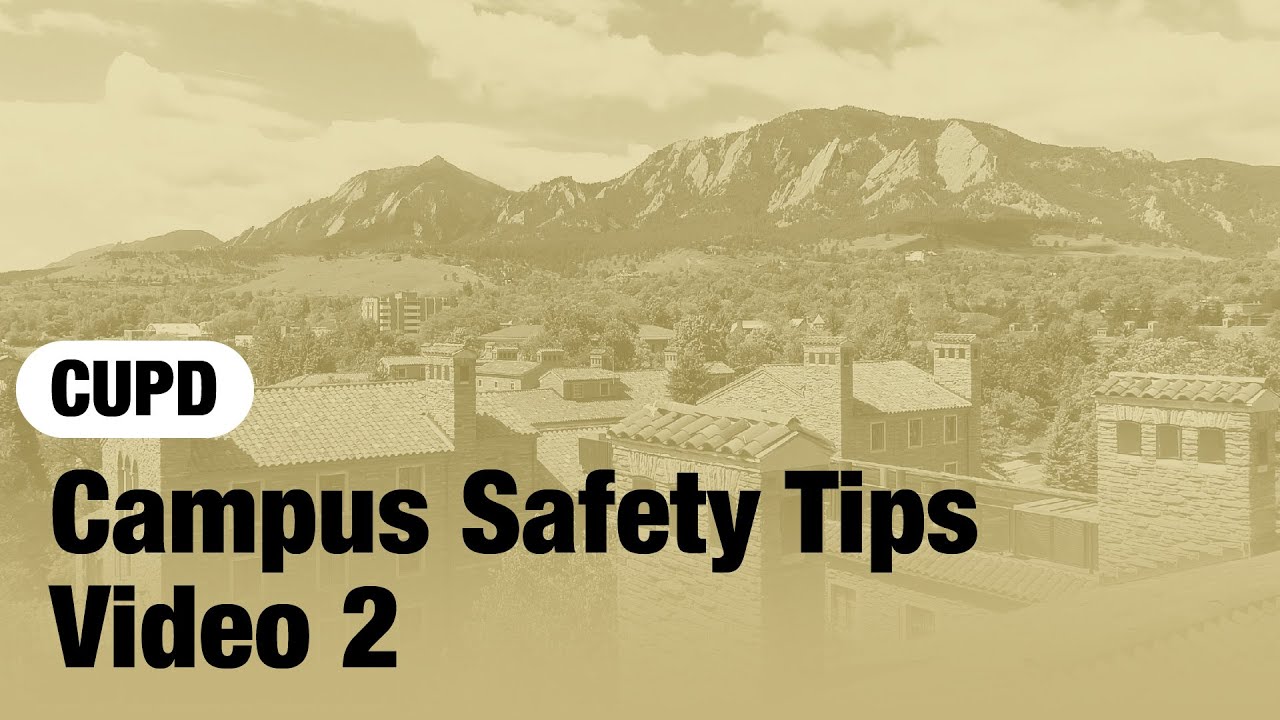 Campus Safety Tips 2 | CU Boulder
