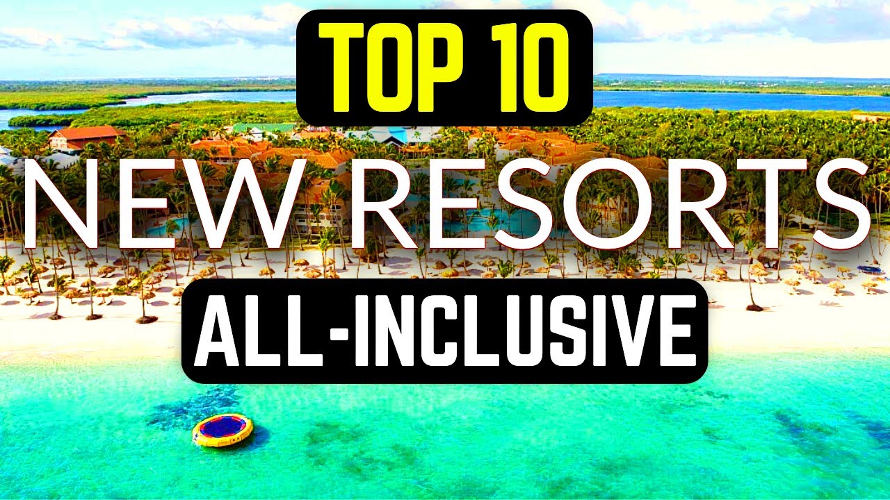 10 Best NEW All inclusive Resorts opening for 2023 & 2024 | Great for Families!
