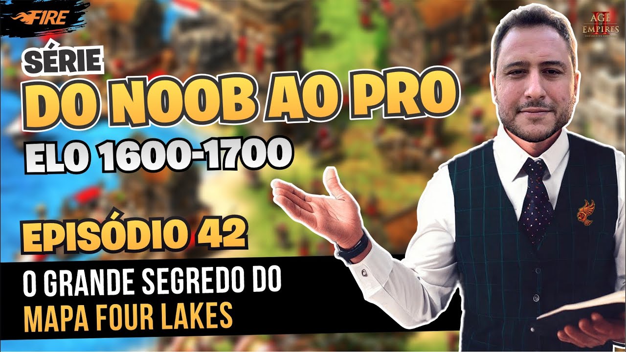 EP 42:  O GRANDE SEGREDO DO MAPA FOUR LAKES | SÉRIE DO NOOB AO PRO | ELO: 1600-1700 | AoE 2