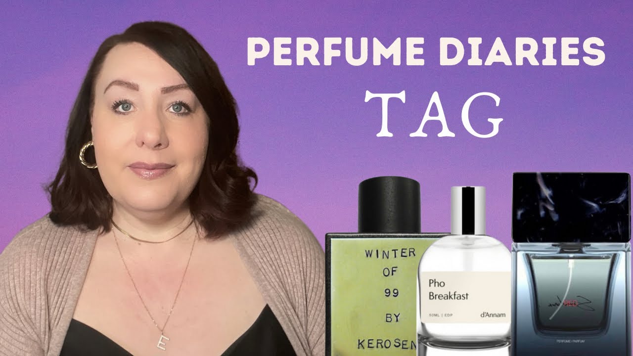 PERFUME DIARIES TAG | NEW FRAGRANCE TAG | PERFUME COLLECTION 2025