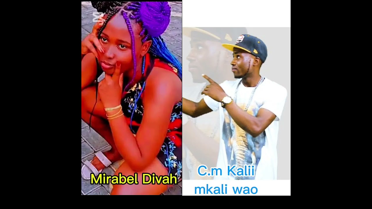 Mirabel Divah ft C.m kalii mkali wao Mpenzi wangu #Audio master by Drannoh on the best 