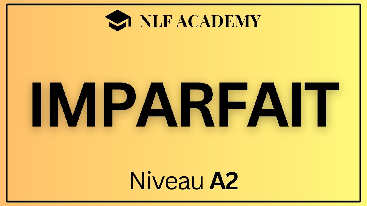 How to use L'IMPARFAIT (French A2)