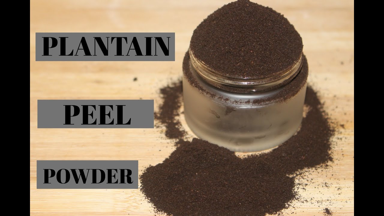 HOW TO MAKE PLANTAIN PEEL POWDER NICOLE TV