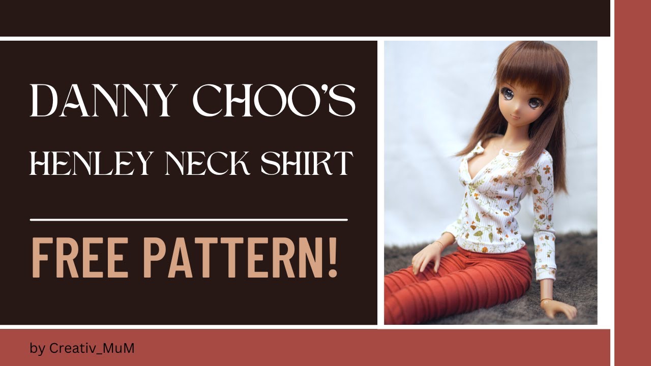 Sewing DANNY CHOO'S Henley Neck Shirt for Smartdoll | FREE PATTERN