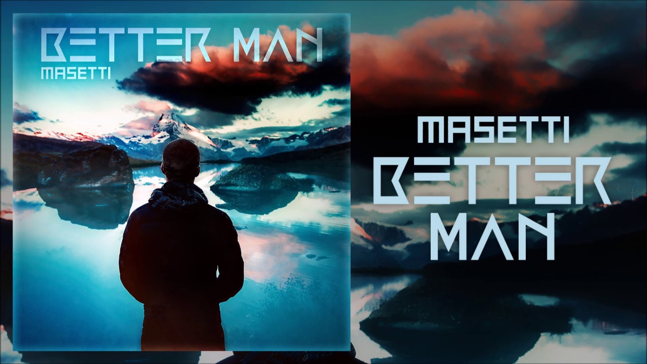 Masetti - Better Man