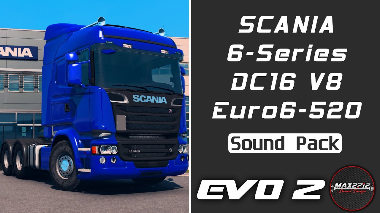 2015 Scania 6-Series DC16 V8 Euro6-520 Sound Pack [Evolution 2]