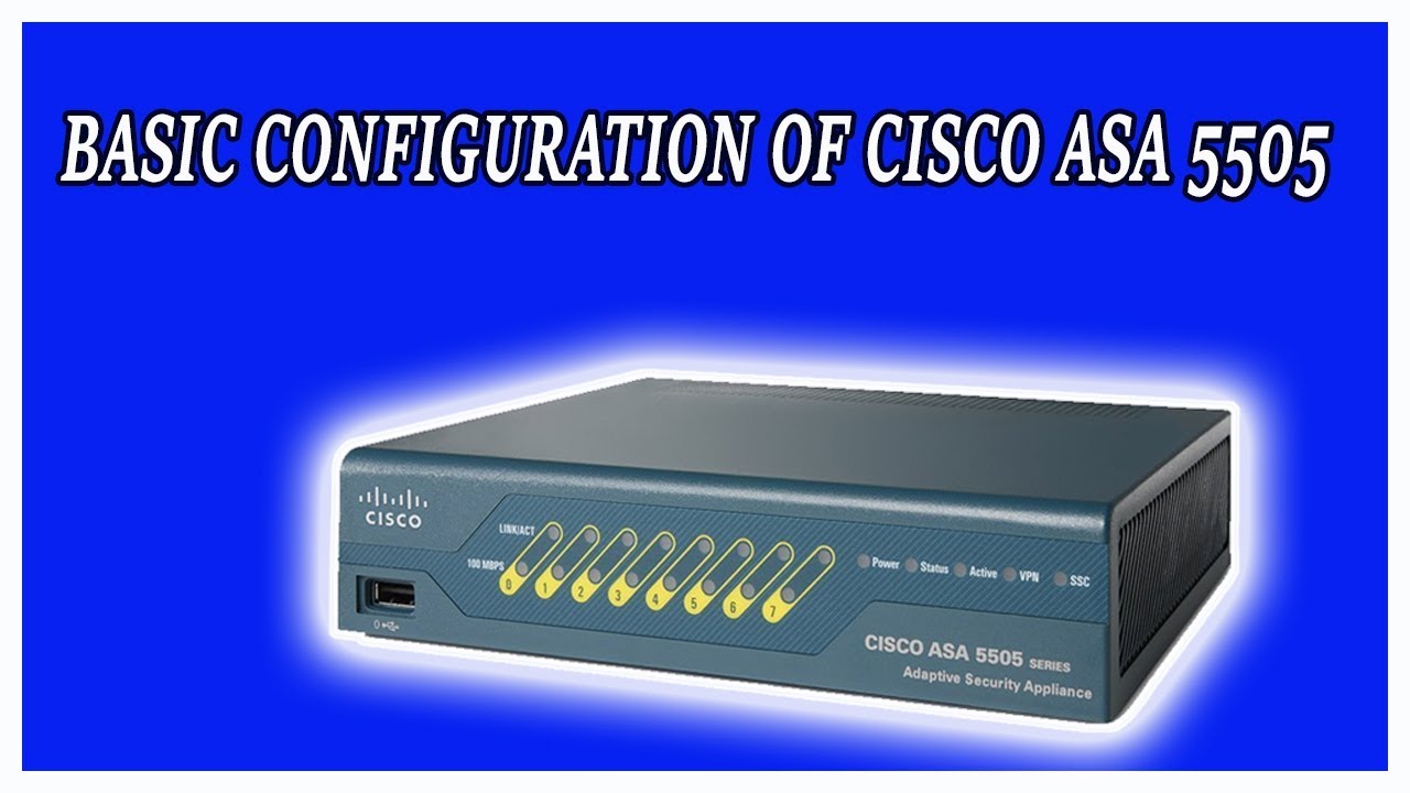 ОСНОВНАЯ НАСТРОЙКА CISCO ASA 5505 | РУКОВОДСТВО |