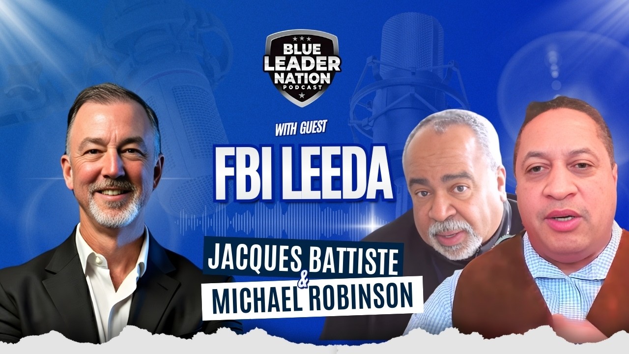 BLN Podcast Episode2 FBI LEEDA with Jacques Battiste and Michael Robinson