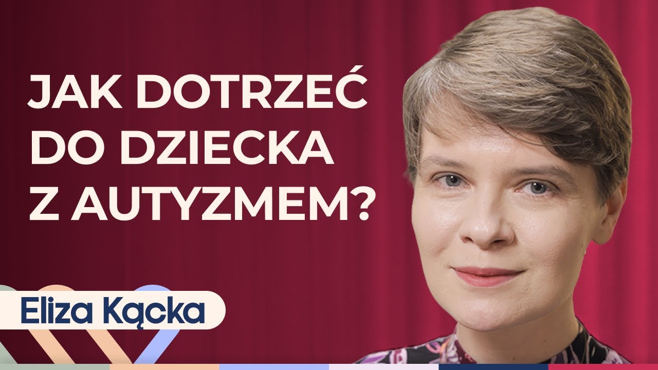 Eliza Kącka - Jak wygląda autyzm u dziecka i jak z nim wsp&oacute;łpracować? Well Be Stories
