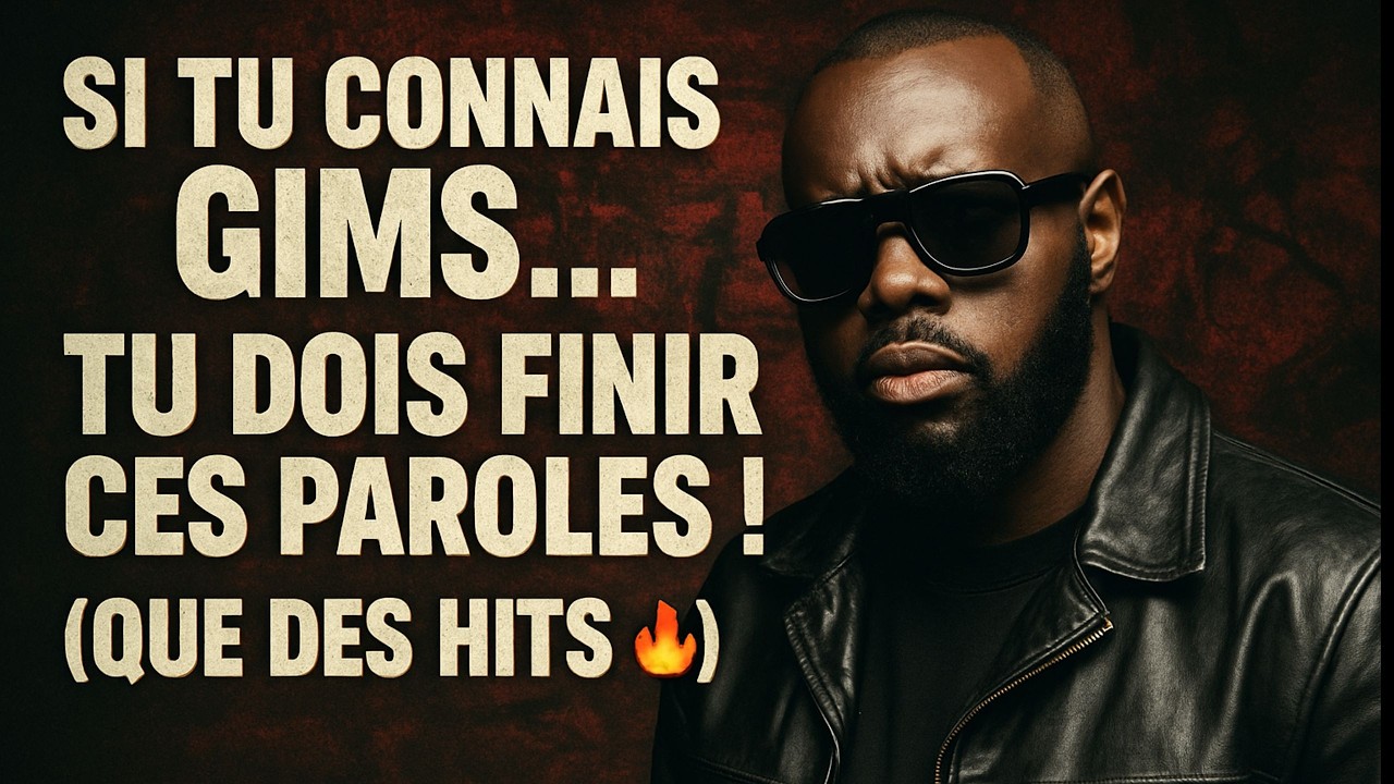 Termine les paroles de GIMS ! Que des tubes incontournables 🔥