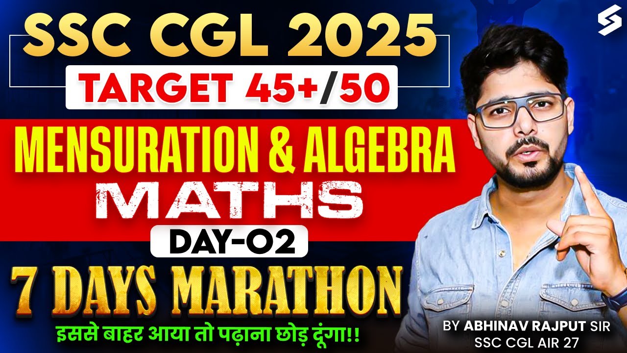 SSC CGL Marathon Class 2025 | SSC CGL Maths Classes | Mensuration & Algebra for CGL by Abhinav Sir