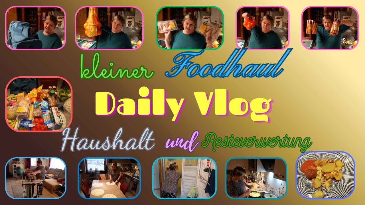 Daily Vlog / Ein bisschen Haushalt / kleiner Foodhaul / Resteverwertung