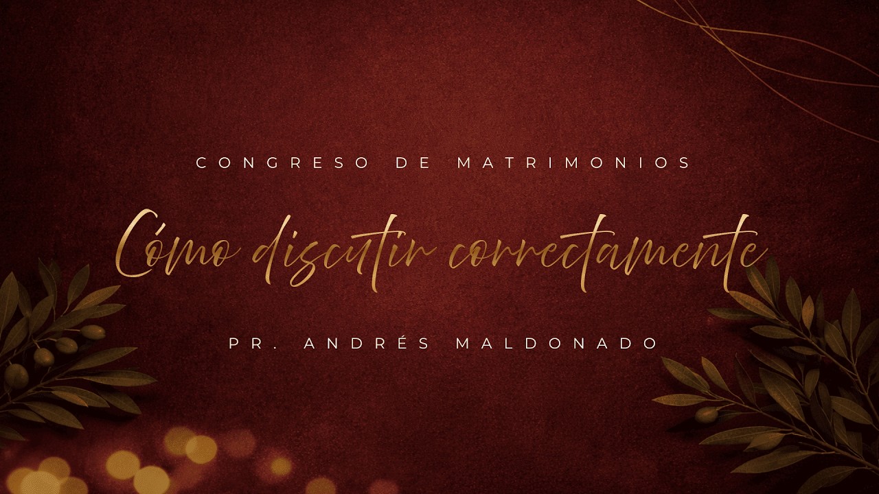 Cómo discutir correctacmente | Pr. Andrés Maldonado | VNPEM NORTE