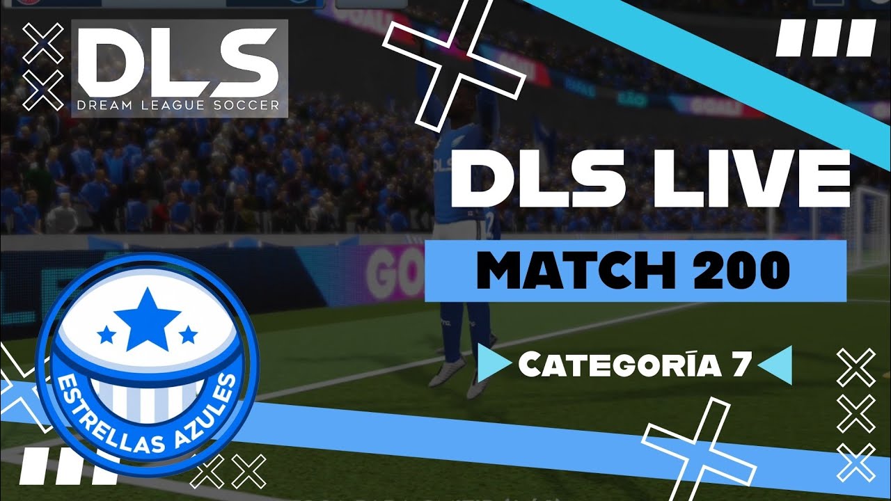 DLS LIVE - [Match 200] Categoría 7 | ESTRELLAS AZULES