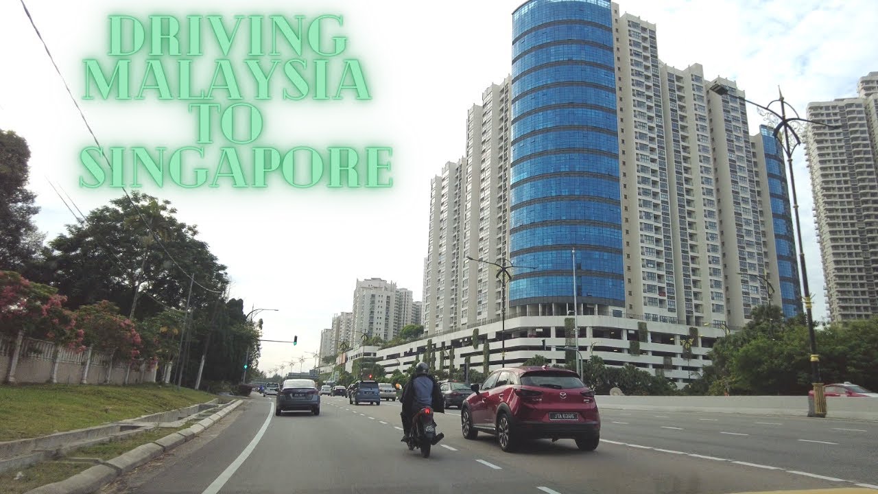 Driving from Skudai Johor Malaysia to Woodlands Singapore
