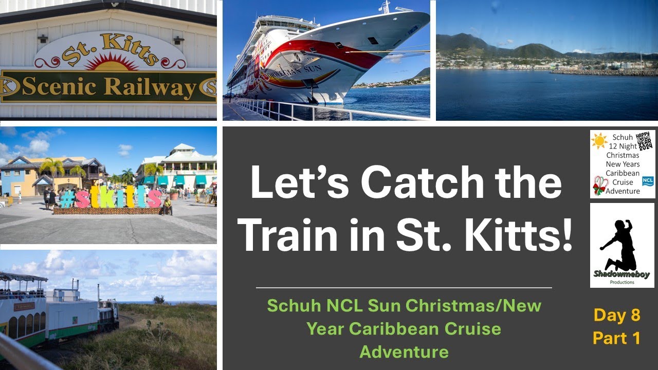 Lets Catch the Train in St  Kitts! - Schuh NCL Sun Caribbean Cruise Adventure Day 8 Part 1