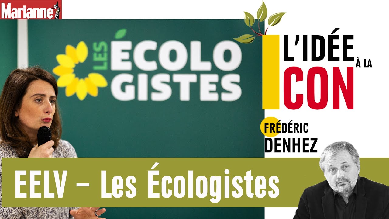 L'id&eacute;e &agrave; la con : les &Eacute;cologistes (EELV)