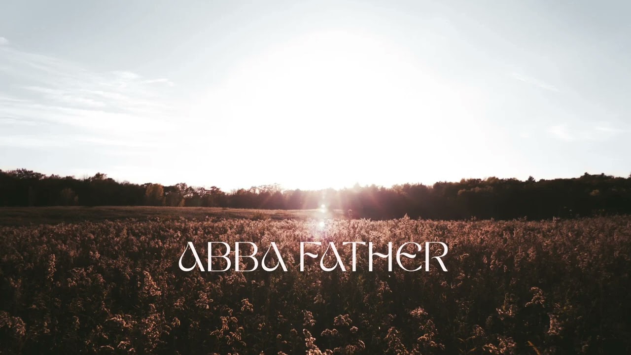 “Abba Father” Lyrics by Elaine Worship Song