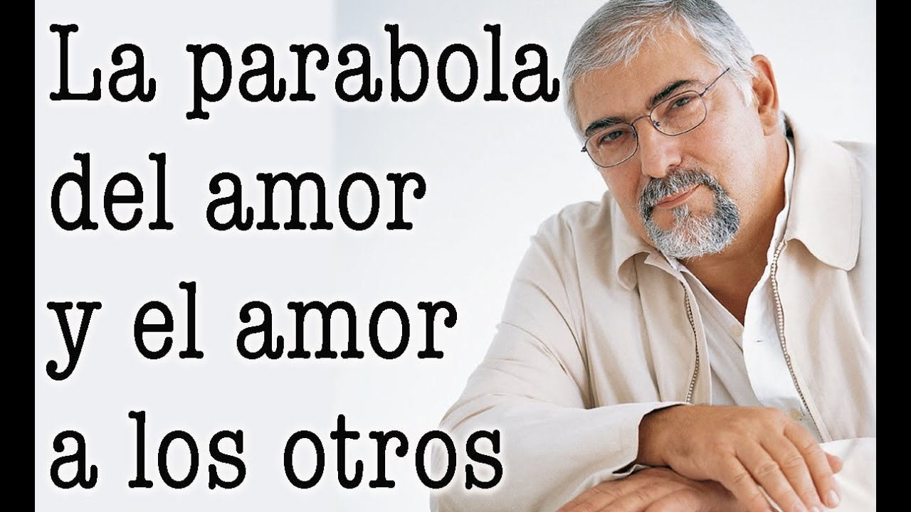 Jorge Bucay - La parábola del amor y el amor a los otros