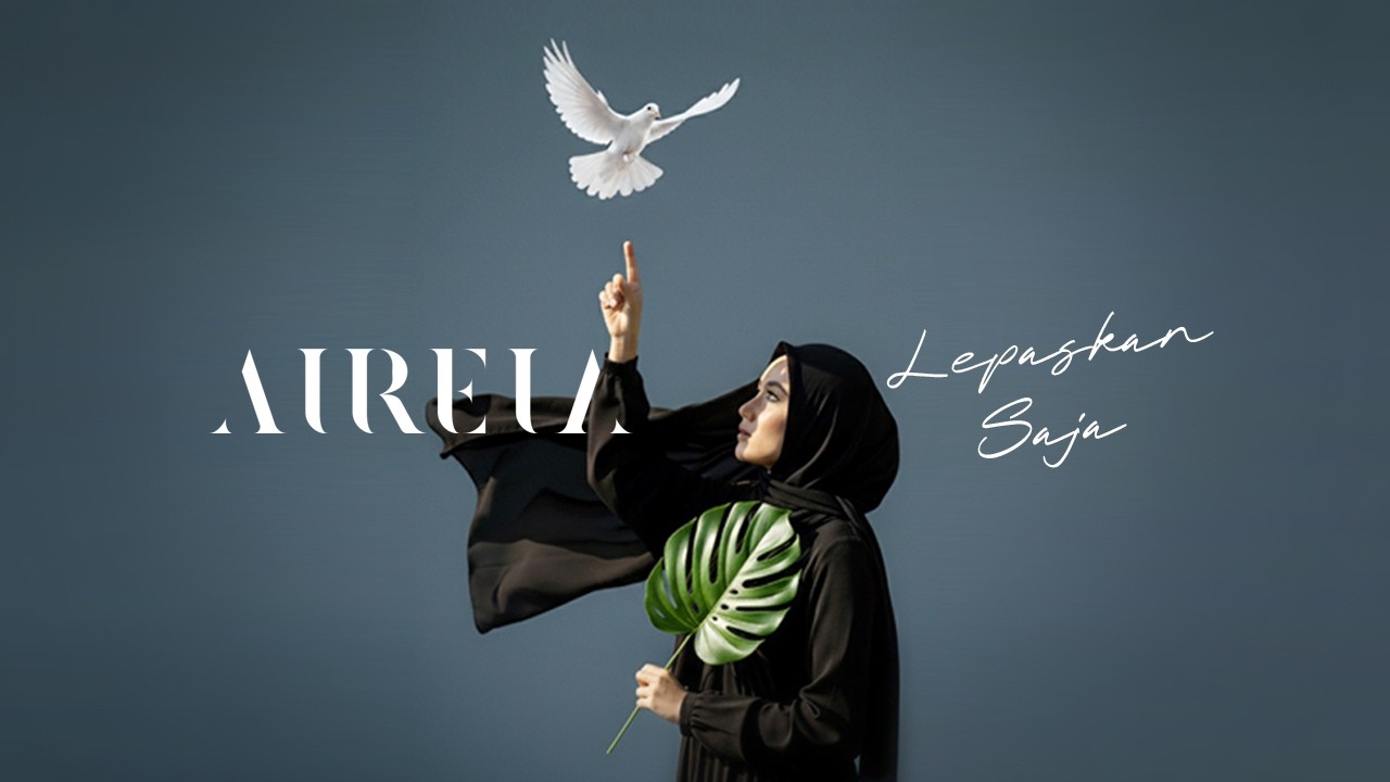 AIREIA - Lepaskan Saja (Alternate Version)